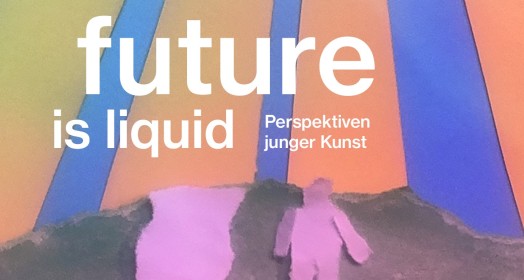 Plakat der Wechselausstellung future is liquid.